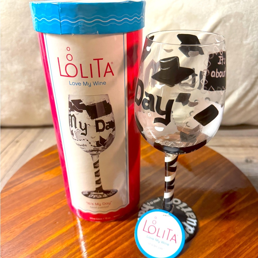 LOLITA Graduation- It’s My Day. Love My Wine Glass 15oz Hand Painted - NEW